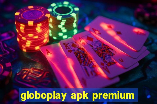 globoplay apk premium